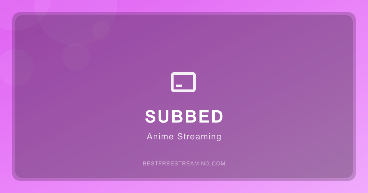 Best Anime Sites for Subbed Content