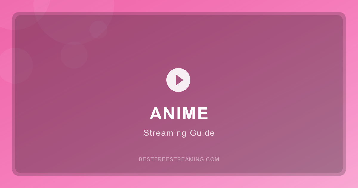 Best Anime Streaming Sites — Free and Legal Options