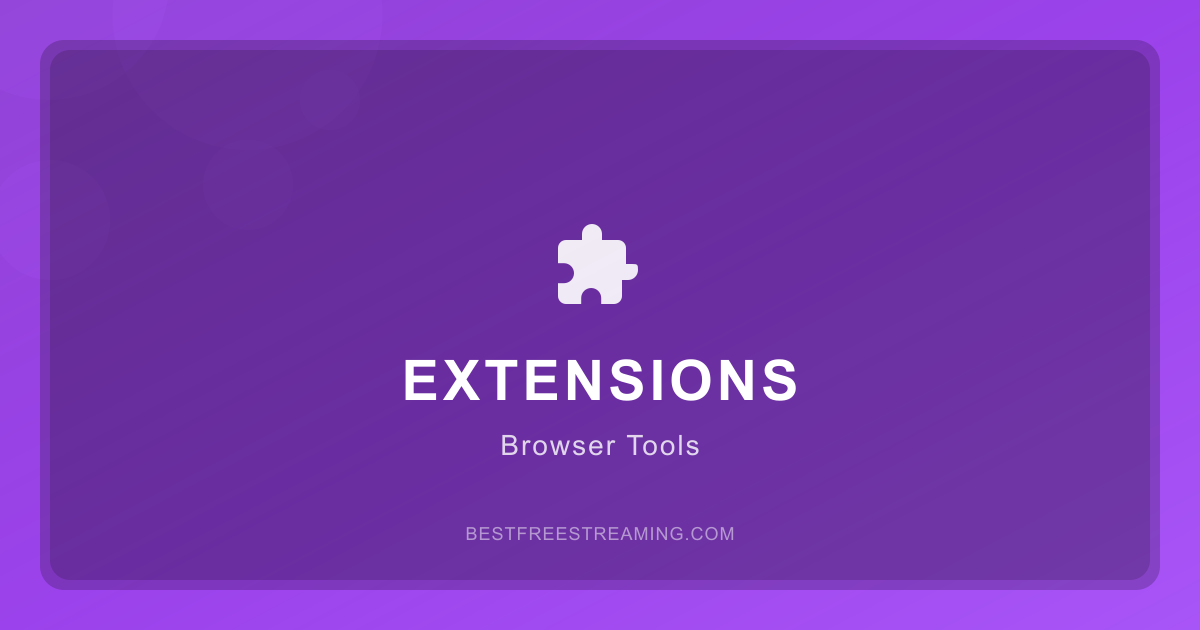 Best Browser Extensions for Free Streaming