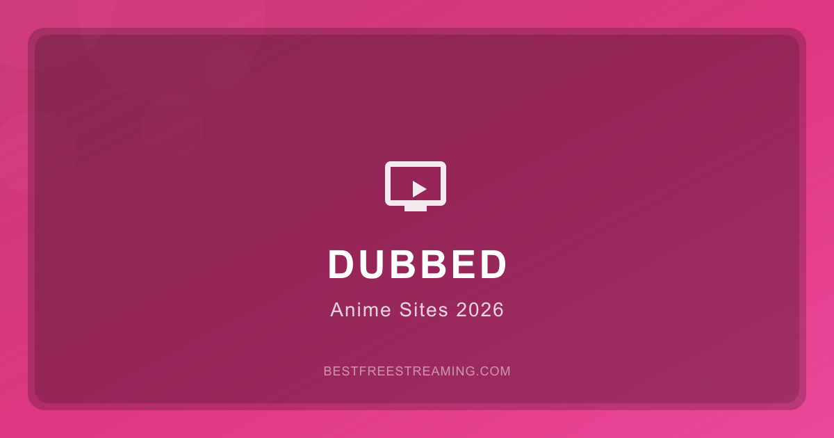 Best Dubbed Anime Streaming Sites in 2026