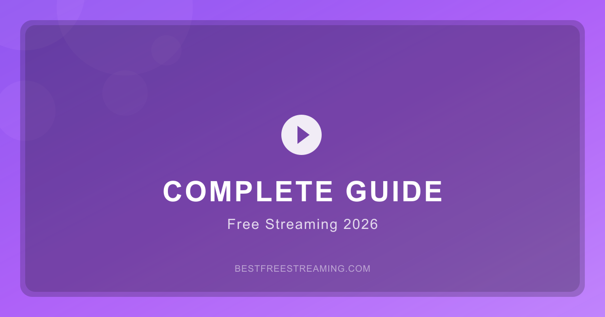 Best Free Streaming Sites in 2026: The Complete Guide