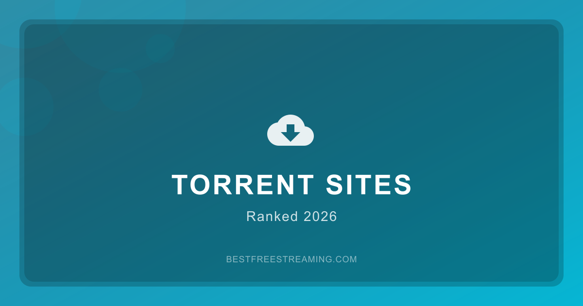 Best Torrent Sites in 2026 — Ranked and Reviewed