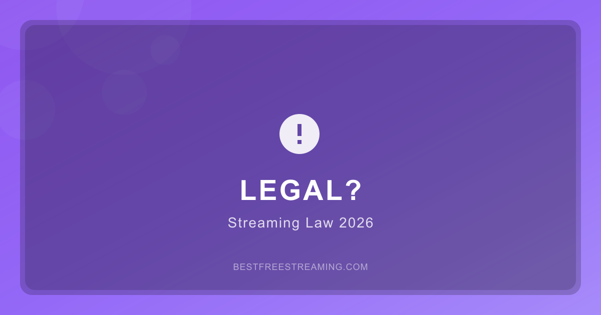 Is Free Streaming Legal? What You Need to Know in 2026