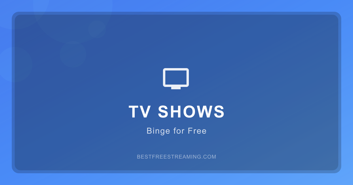 TV Show Streaming Sites: Binge Your Favorites for Free